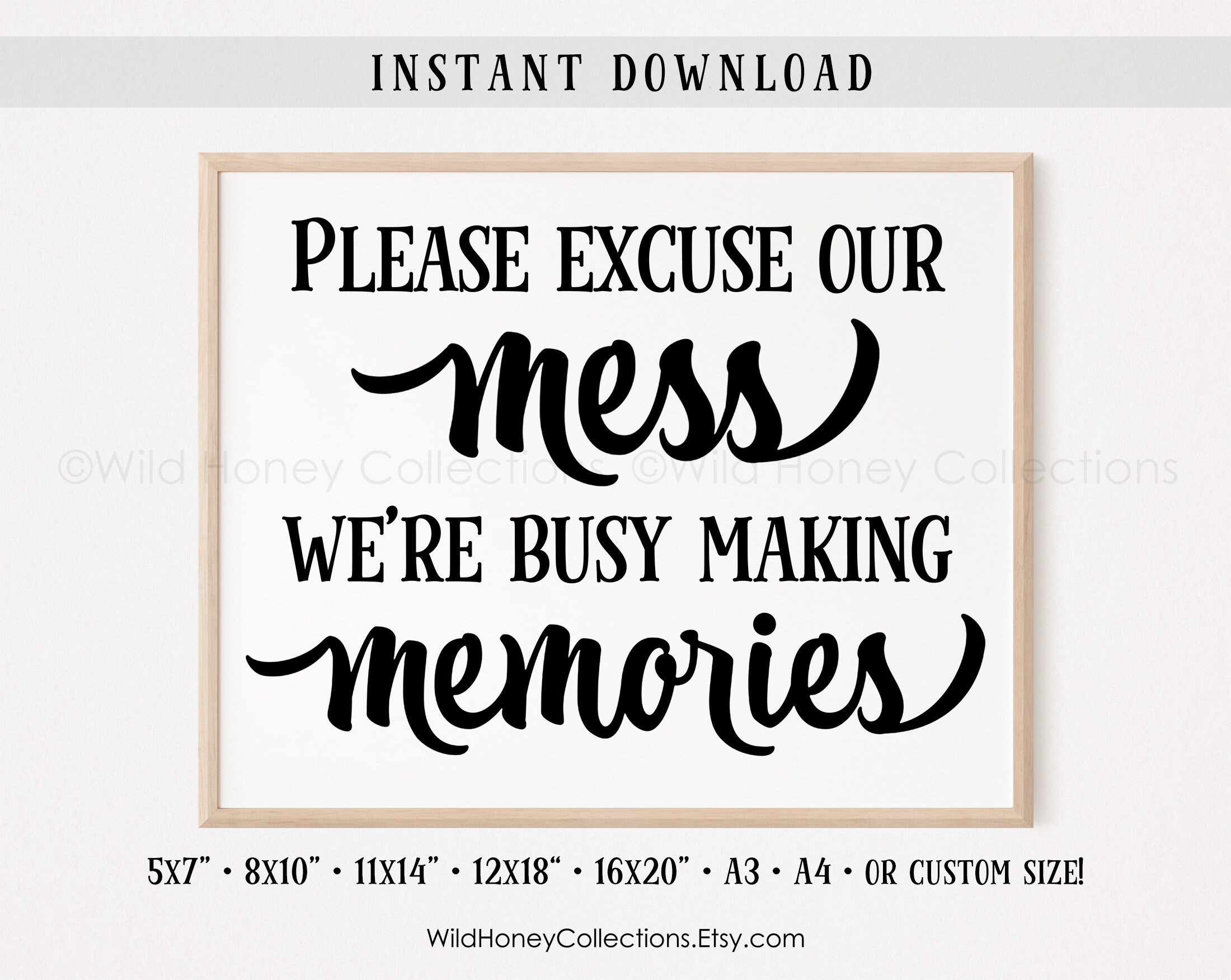 Please Excuse Our Mess We re Busy Making Memories Printable Home Decor INSTANT DIGITAL DOWNLOAD Etsy